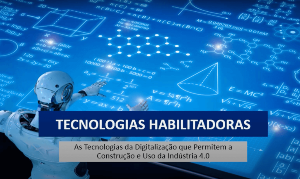 TECNOLOGIAS HABILITADORAS DA INDÚSTRIA 4.0